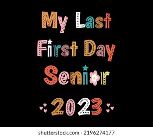 Back To School Sticker - My Last First Day Senior 2023 Sticker - Class of 2023 Sticker