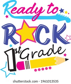 Back to school svg Ready to Rock School Grade SVG Preschool Kindergarten 1st 2nd 3rd 4th 5th 6th First Second Third Fourth First day. T-shirt design for school