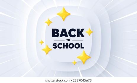 Back to school tag. Neumorphic banner with sunburst. Education offer. End of vacation slogan. Back to school message. Banner with 3d stars. Circular neumorphic template. Vector