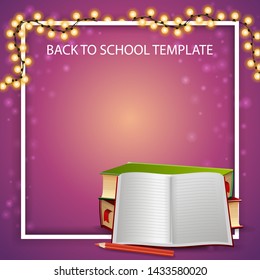 Back to school template for your arts with garland, place for text, school textbooks and notebook