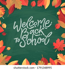 Back to School text drawing by white chalk on Green Chalkboard. Autumn leaves education vector illustration banner. Welcome Back to School