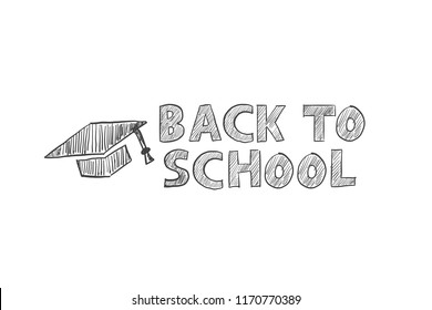 Back to school text with graduation cap hand drawn sketch on white background, vector illustration.
