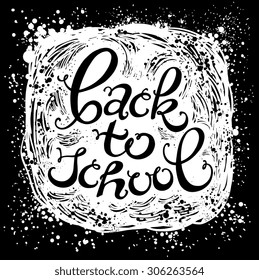 Back to school. Text message, phrase, script. Vector illustration. Hand drawn artwork. Textured ink. Web and mobile interface template. Education concept for cards, tickets, logo, label. Kids drawing