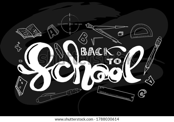 Back to school text on black background grey brush.\
Return to class vintage lettering with school items doodle sketch\
design: ruler, eraser, pen, pencil, compass, divider, protractor,\
book square root