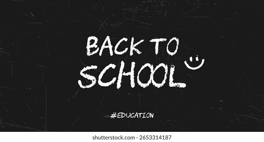 Back to School Text on Blackboard chalk grunge texture background. Education Classroom Chalkboard. Rough black board. Learning concept. Vector