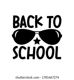 Back To School- text with sunglasses. Good for t shirt print, poster, banner, card, mug and gift design for children.