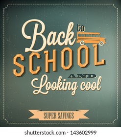 Back to School Typographic Elements - Vintage Style Back to School and Looking Cool Design Layout In Vector Format