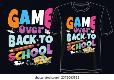 Back to school typography colorful vector t-shirt design. Game Over - Back To School t-shirt, Perfect for print items, Gift cards, posters, banners, graphic templates, Apparel, and POD