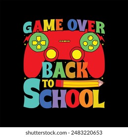 Back to school typography colorful vector t-shirt design. Funny Game Over Teacher Student Controller Back to School T-Shirt Design.