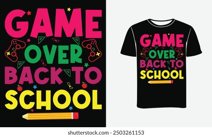 Back to school typography colorful vector t-shirt design. Funny Game Over Teacher Student Controller Back to School T-Shirt Design.