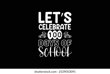 Back to School Typography T-Shirt Design vector graphic template,
100 Days Of School Typography T-Shirt Design vector graphic 
template,