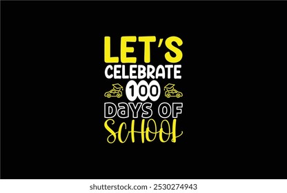 Back to School Typography T-Shirt Design vector graphic template,
100 Days Of School Typography T-Shirt Design vector graphic 
template,