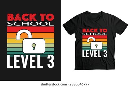
Back to school Unlocked Level 3 funny custom vector t-shirt design