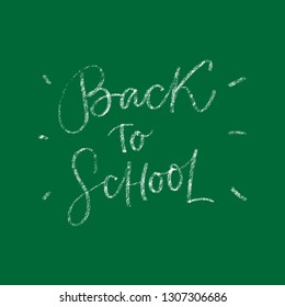 BACK TO SCHOOL. VECTOR AUTUMN HAND LETTERING. CHALK HAND LETTERING