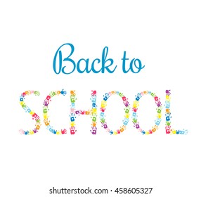Back to School vector background. Word SCHOOL made of  multicolor handprints. Education concept.