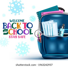 Back to school vector banner design. Welcome back to school stay safe text with elements like bag, face mask and sanitizer for safety education and covid-19 protection background. Vector illustration