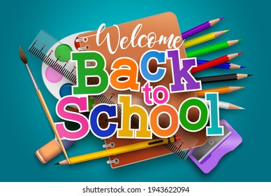 Back to school vector concept design. Welcome back to school text with study elements like notebook, ruler, paint and pencil for colorful educational decoration background. Vector illustration
