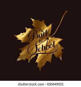 Back to school. Vector education illustration of Back To School retro label with golden maple leaf. Lettering composition with golden maple leaf and Back to school sign