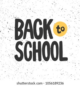 Back to school. Vector hand drawn calligraphic ink brush illustration design. Bubble comics pop art style poster. t shirt print, social media blog content, birthday card invitation, video cover