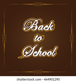 Back to School, vector illustration. Back to School -  hand lettering on brown background greeting card.