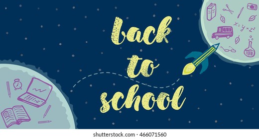 Back to school vertical horizontal background, banner or poster. Education background: back to school, university, college, institute, learning. Flying rocket pencil