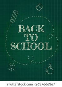 Back to school vertical poster with handwritten school elements in doodle style as frame around. Green chalkboard and checkered paper on background. Vector illustration for ad, billboard, layout