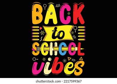 Back To School Vibes T shirt Design, Back To School T shirt Design, Funny T shirt Design,  Poster, Vector T shirt Design