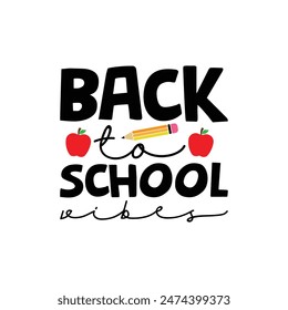 Back to school vibes, Back To School T shirt, typography t shirt design vector Print Template, Welcome Back to School T-shirt Design, 100 days days of school shirt