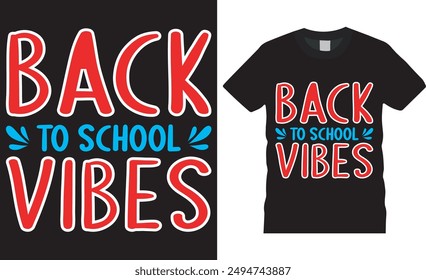 Back to school vibes, Back to school t shirt design vector, typography template. Welcome Back to My First Day of Shirt Design. Back to school t-shirt design with motivational quote.