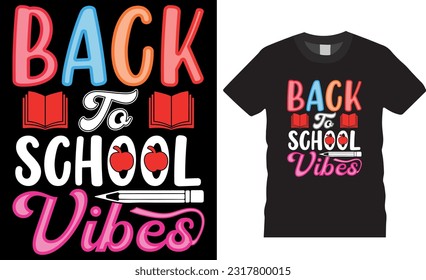 Back to school vibes typography t-shirt design vector template. happy First day of school unique quotes vector t shirts design. Funny Teacher or Student shirts ready for print, poster mug, pod