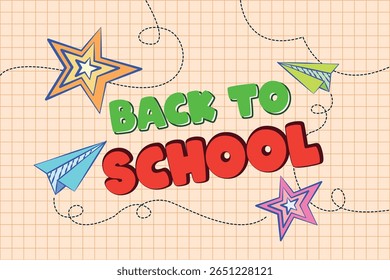 Back to School. Back to School Web Banner. Creative Poster. Welcome Back to School Text with Stars, Paper Airplanes. Educational Elements. Vector Illustration on Checkered Background