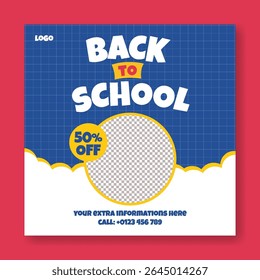 Back to school web banner, post, ads template for Sale discount offer, Back to school party post, school admission banner, preschool, educational square flyer with educational supplies elemements