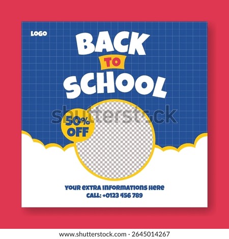 Back to school web banner, post, ads template for Sale discount offer, Back to school party post, school admission banner, preschool, educational square flyer with educational supplies elemements