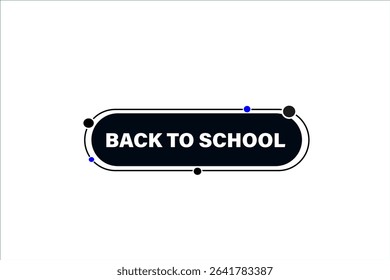 back to school. web button, application Design, Element, learn, available soon, template, accept cookies design  apply now, level, sign, speech, bubble  banner, white background. 
