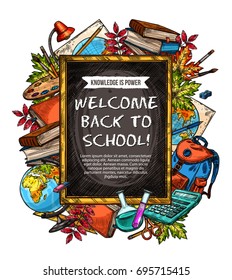 Back to school welcome banner with education supplies and chalkboard. Student tool sketch frame with pencil, book, pen, ruler, calculator, school bag, sharpener, globe with blackboard in center