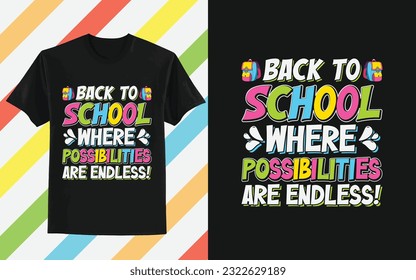 Back to school, where possibilities are endless!, Back to school t-shirt design, First day of school shirt, Funny Teacher or Student Shirt, Last Day of School, 100 Magical Days Shirt