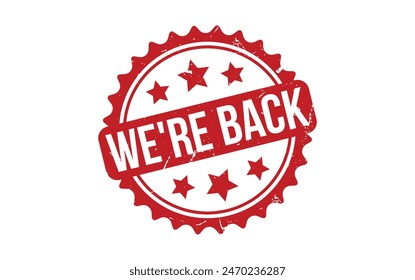 We’re Back Stamp. Red We’re Back Rubber grunge Stamp