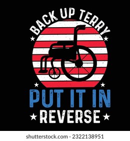 Back up terry put it in reverse Funny fourth of July shirt print template, Independence Day, 4th Of July Shirt Design, American Flag, Men Women shirt, Freedom, Memorial Day 