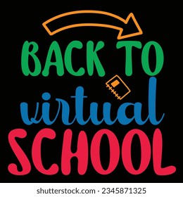 Back To Virtual School, Happy back to school day shirt print template, typography design for kindergarten pre-k preschool, last and first day of school, 100 days of school shirt.