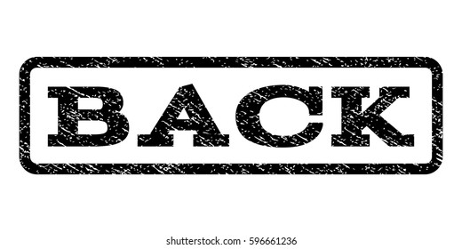 Back watermark stamp. Text caption inside rounded rectangle frame with grunge design style. Rubber seal stamp with dust texture. Vector black ink imprint on a white background.