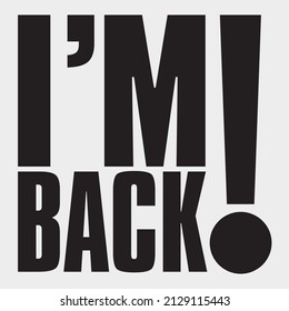 I'm back word vector illustration for tees and designing 