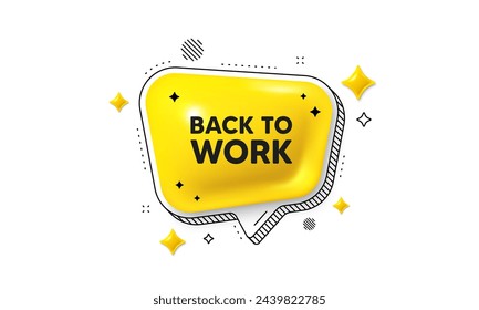 Back to work tag. Chat speech bubble 3d icon. Job offer. End of vacation slogan. Back to work chat message. Speech bubble banner with stripes. Yellow text balloon. Vector