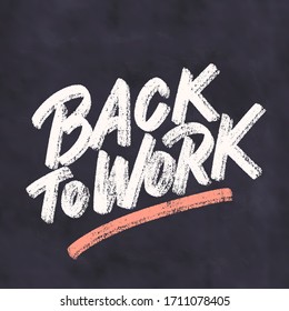 Back to work. Vector chalkboard sign.