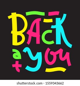Back at you - inspire motivational quote. Hand drawn lettering. Youth slang, idiom. Print for inspirational poster, t-shirt, bag, cups, card, flyer, sticker, badge. Cute and funny vector writing