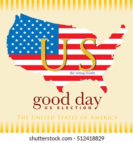 Backdrop or Background for President voting results of United States of America. This is a good news on good day.