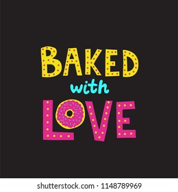 Backed with love. Lettering inside of a doodle cupcake. Vector illustration