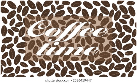 Background with Arabica beans and the inscription Coffee time, Coffee time banner design, the inscription is surrounded by coffee beans