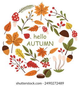 Background with autumn leaves, berries and mushrooms. Colorful vector illustration with inscription Hello Autumn, eps 10. Round frame with inscription