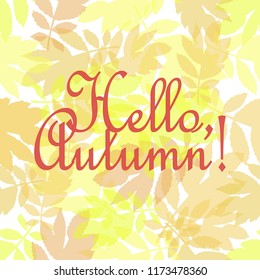 Background of autumn leaves with an inscription in yellow and brown colors, you can use for posters and postcards on the autumn theme