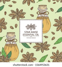 Background with badyan, star anise and bottle of star anise essential oil. Cosmetic, perfumery and medical plant. Vector hand drawn illustration.